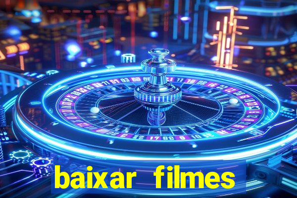 baixar filmes torrents dublados